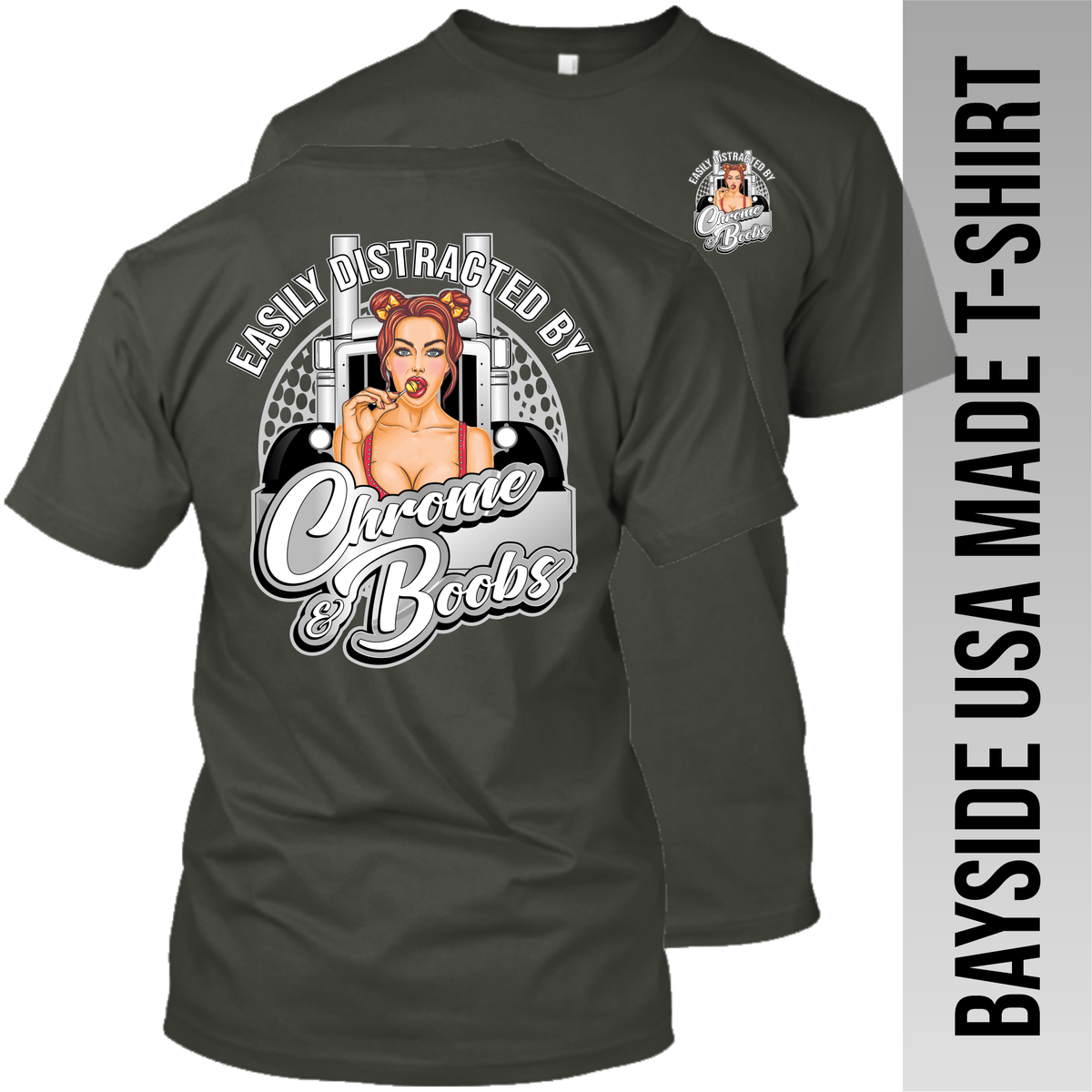Easily Distracted by Chrome and Boobs - Peterbilt - Made in the USA Apparel