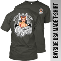 Easily Distracted by Chrome and Boobs - Peterbilt - Made in the USA Apparel