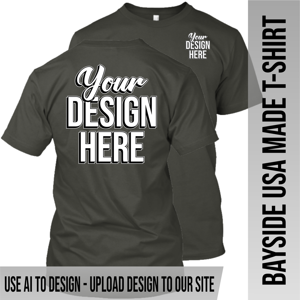Your Text or Design Here - Left Chest & Back - Bayside Made in the USA Apparel