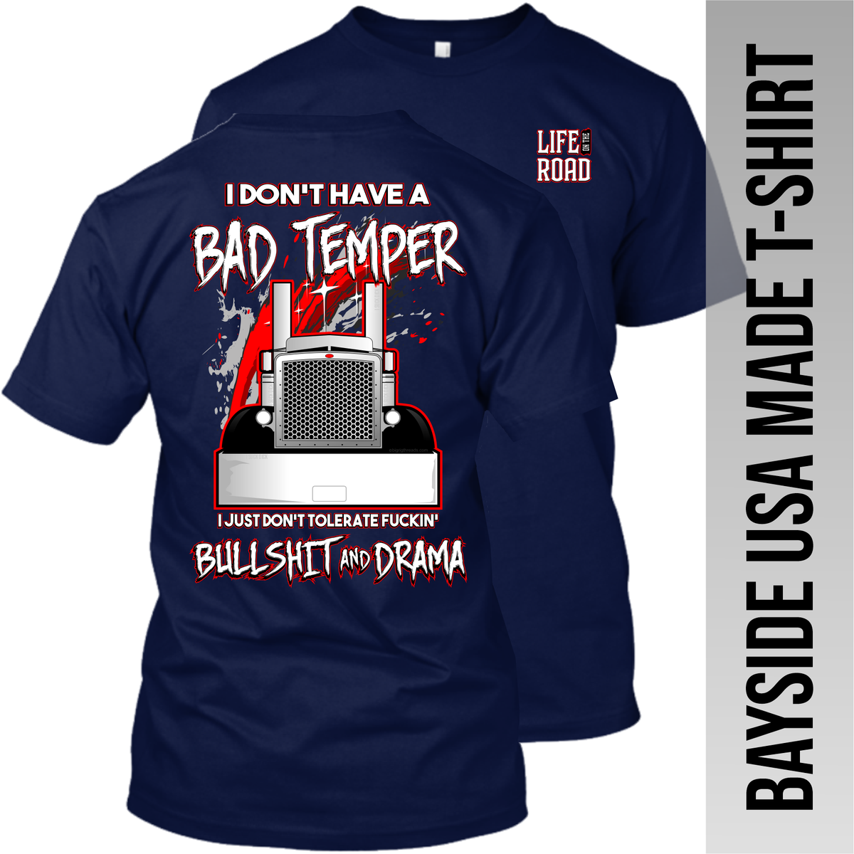 I Don't Have a Bad Temper - Peterbilt - Made in the USA Apparel