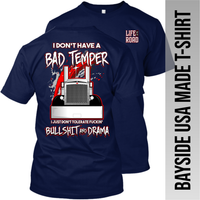 I Don't Have a Bad Temper - Peterbilt - Made in the USA Apparel
