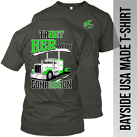 Treat Her with Compassion Peterbilt - Made in the USA Apparel