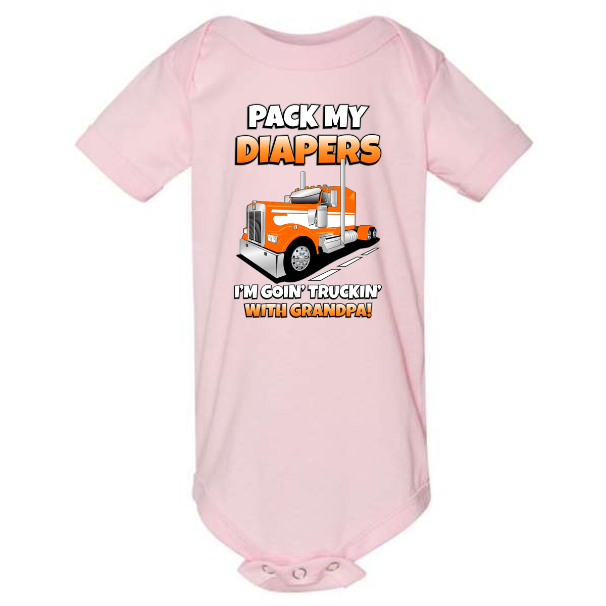 Pack My Diapers I'm Goin' Truckin' with Grandpa Kenworth