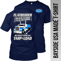 Flatbedder Because Anybody Can Slam 2 Doors - Peterbilt - Made in the USA Apparel