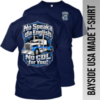 No Speaka da English No CDL for You - Peterbilt - Made in the USA Apparel