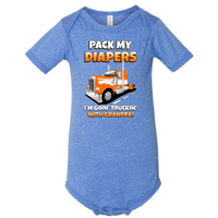 Pack My Diapers I'm Goin' Truckin' with Grandpa Kenworth