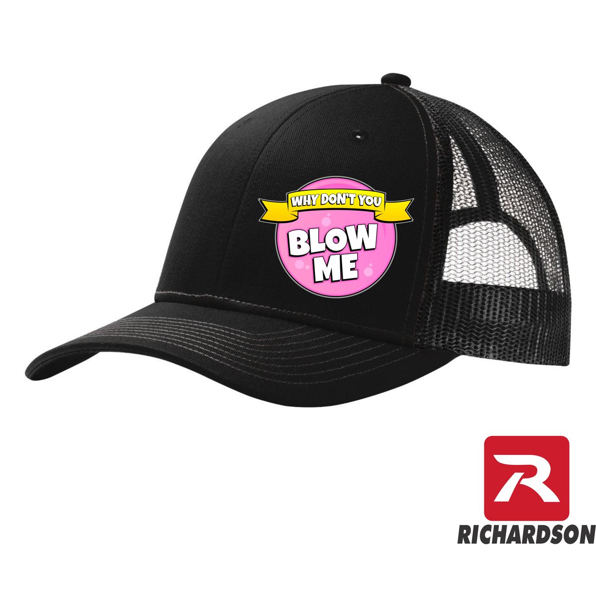 Why Don't You Blow Me  - RICHARDSON 112 Hat  - Free Shipping