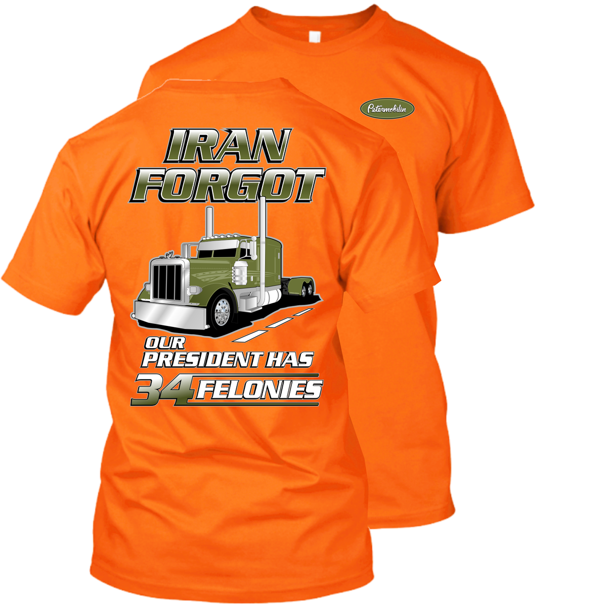 Iran Forgot Our President Has 34 Felonies Peterbilt
