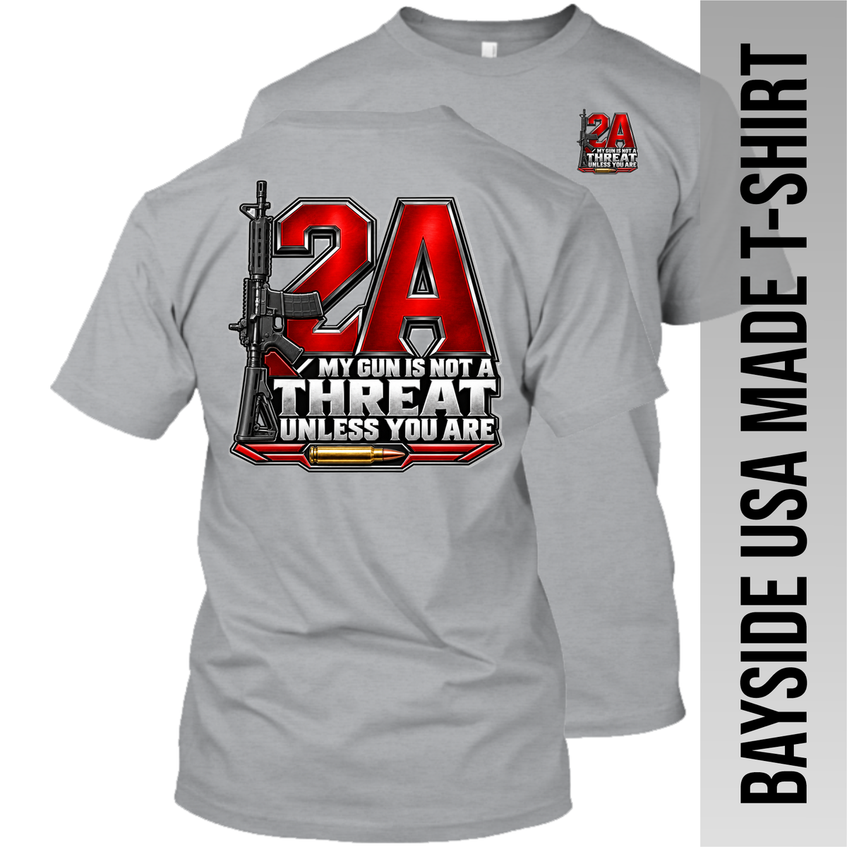 2A My Gun is Not a Threat Unless You Are - AR 15 - Made in the USA Apparel