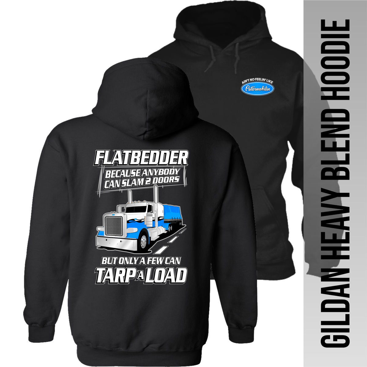 Flatbedder Because Anybody Can Slam 2 Doors - Peterbilt - Hoodie