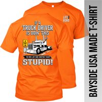 If a Truck Driver is Doin' This - Peterbilt - Made in the USA T-Shirt