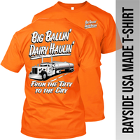 Big Ballin' Dairy Haulin' from the Titty to the City - Peterbilt - Made in the USA Apparel