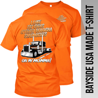 I Like Fried Bologna Sandwiches - Peterbilt - Made in the USA T-Shirt