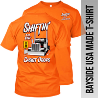 Shiftin' til the Casket Drops - Peterbilt - Made in the USA Apparel