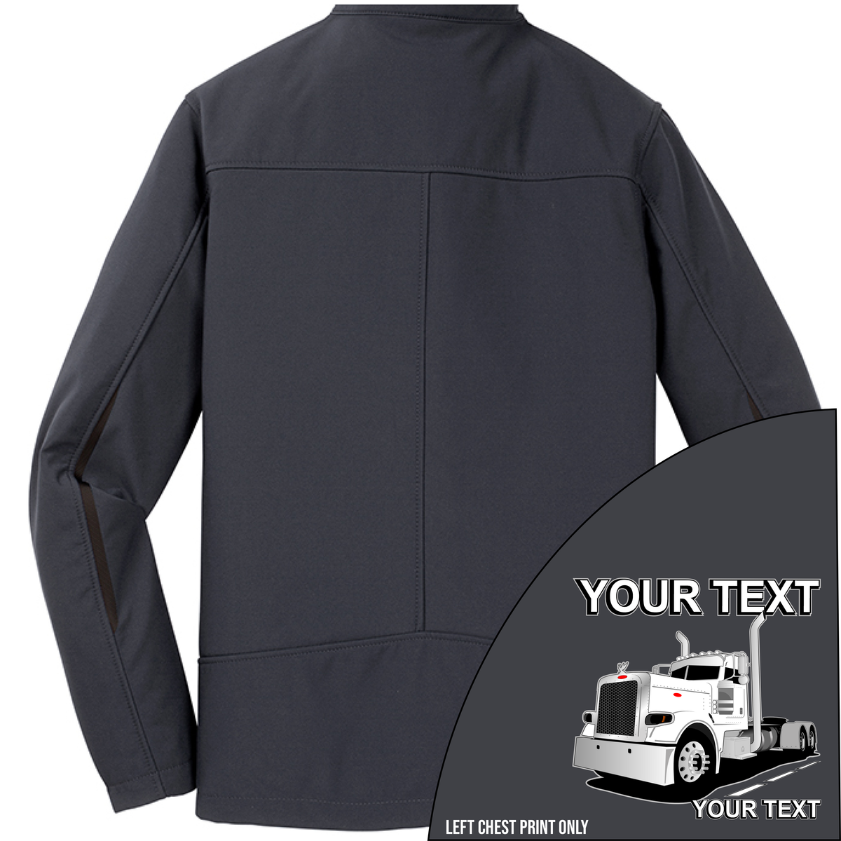 Peterbilt Day Cab Full Truck - Your Text Here - Port Authority ® Welded Soft Shell Jacket NO HOOD - Free Shipping