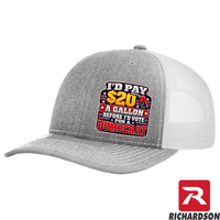 I'd Pay $20 A Gallon Before I'd Vote for a Dumocrat - Richardson 112 Hat - Free Shipping