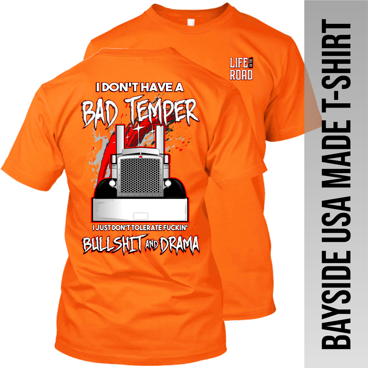 I Don't Have a Bad Temper - Peterbilt - Made in the USA Apparel