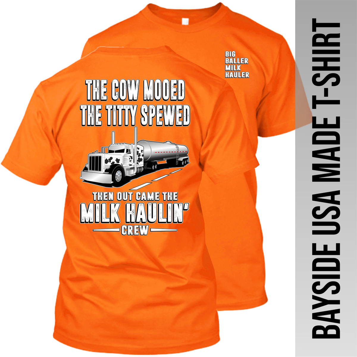 The Cow Mooed The Titty Spewed - Tanker Yanker - Peterbilt - Made in the USA Apparel