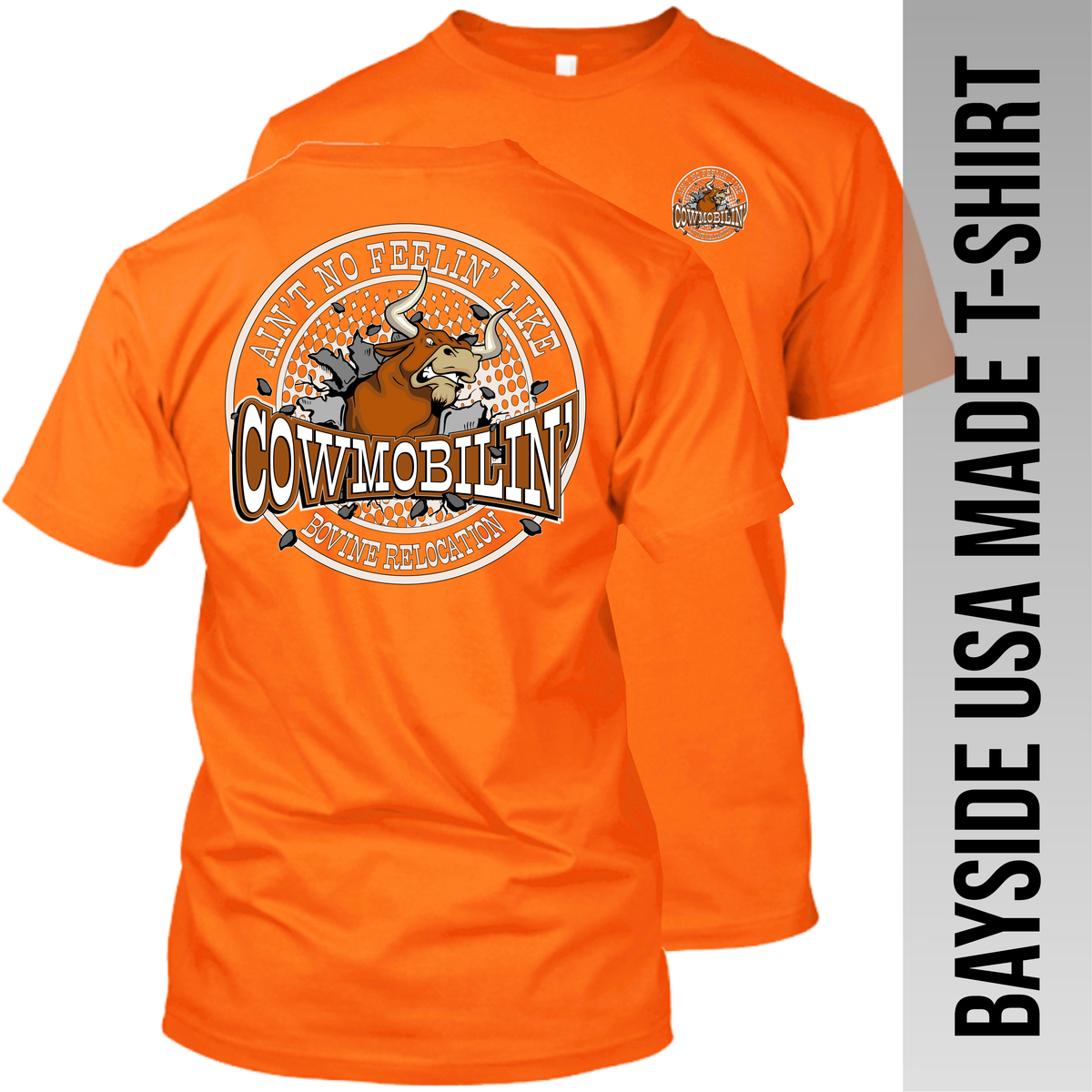 Ain't No Feelin' Like Cowmobilin' - Bovine Relocation - Made in the USA T-Shirt