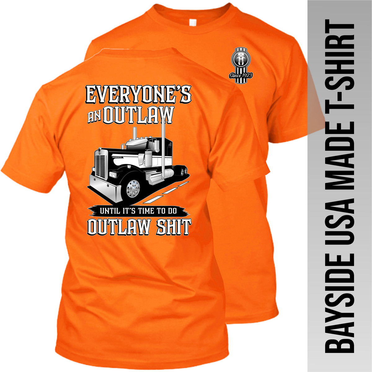 Everyone's An Outlaw Kenworth W900 - Made in the USA T-Shirt