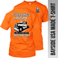 Everyone's An Outlaw Kenworth W900 - Made in the USA T-Shirt