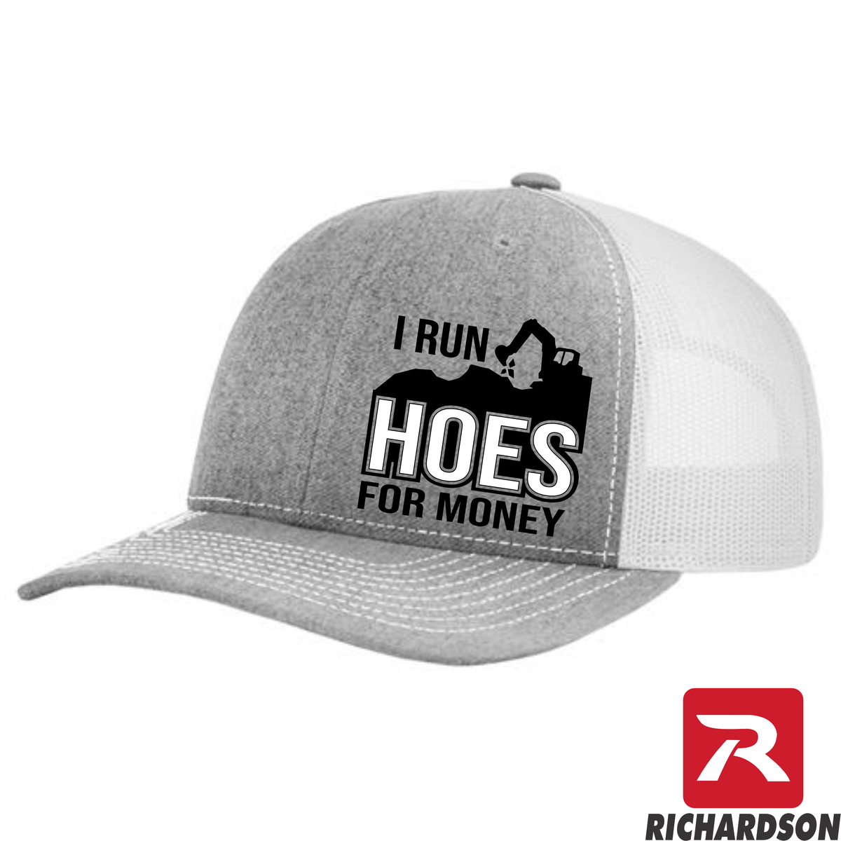 I Run Hoes For Money -RICHARDSON 112 - Excavator - Snapback Trucker Hat - Free Shipping