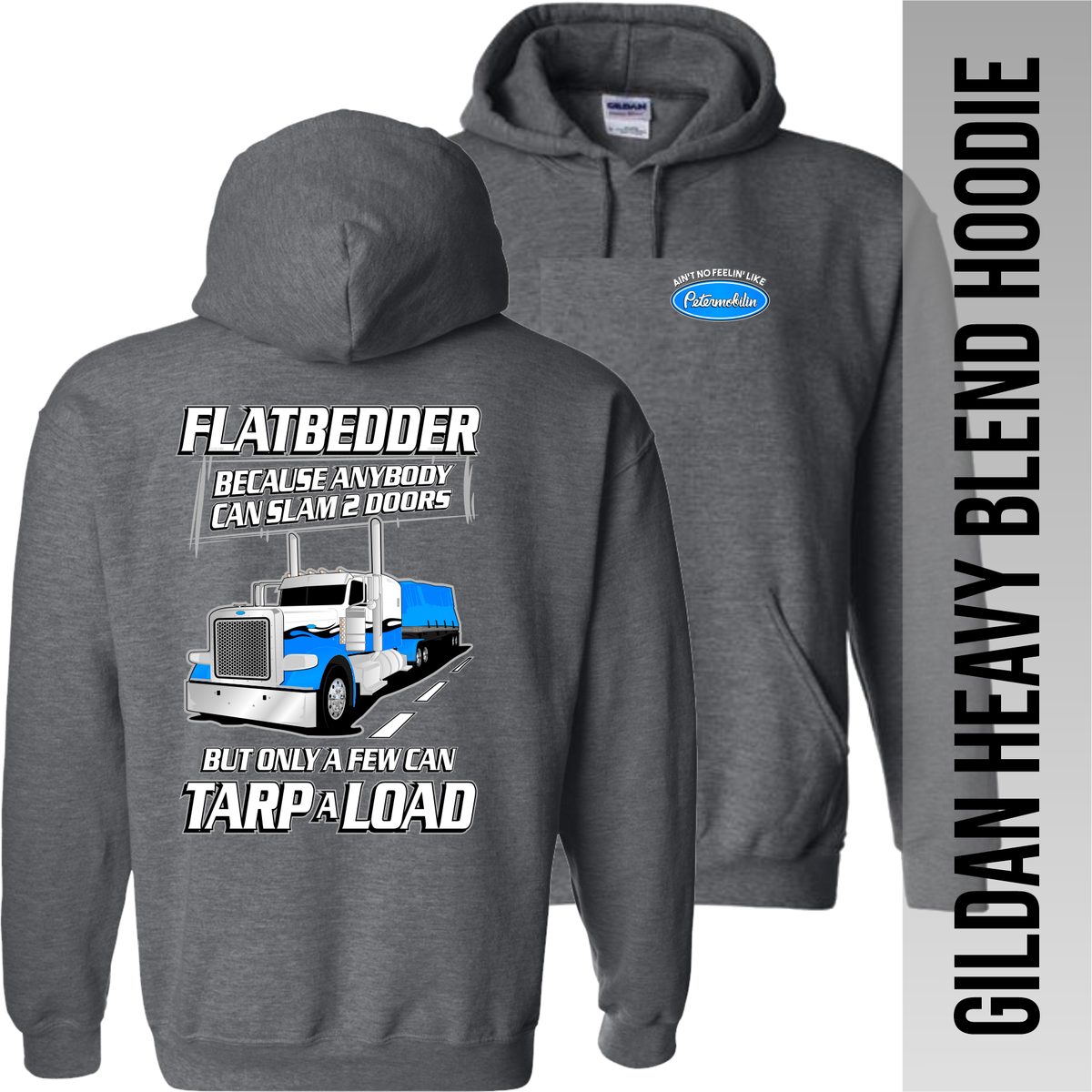 Flatbedder Because Anybody Can Slam 2 Doors - Peterbilt - Hoodie