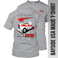Ain't Nothin' as Fine W9 - Kenworth W900 - Made in the USA Apparel