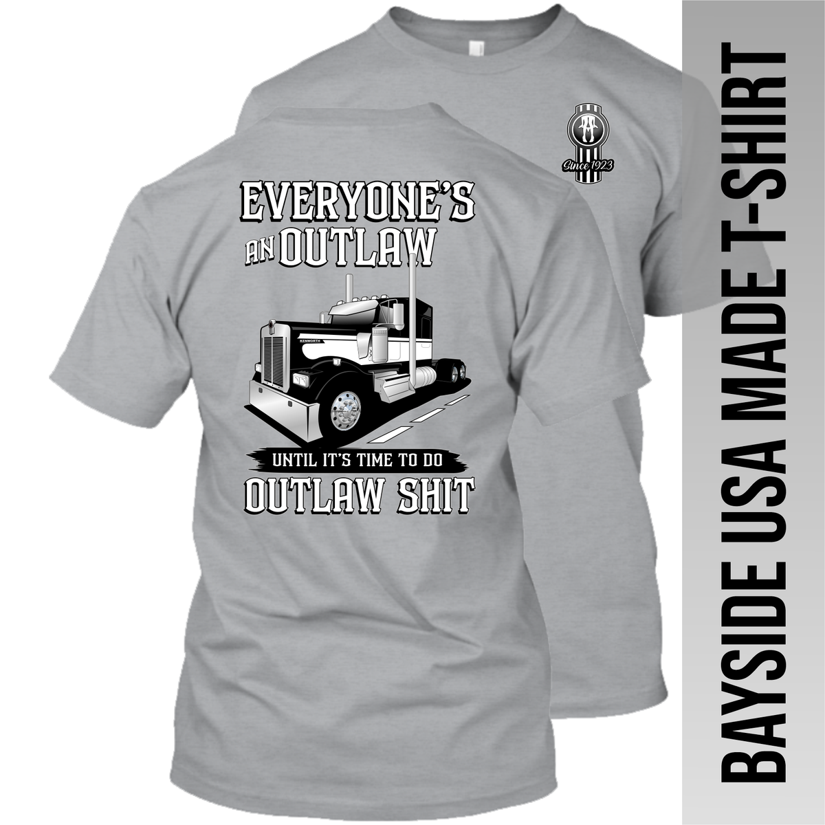 Everyone's An Outlaw Kenworth W900 - Made in the USA T-Shirt