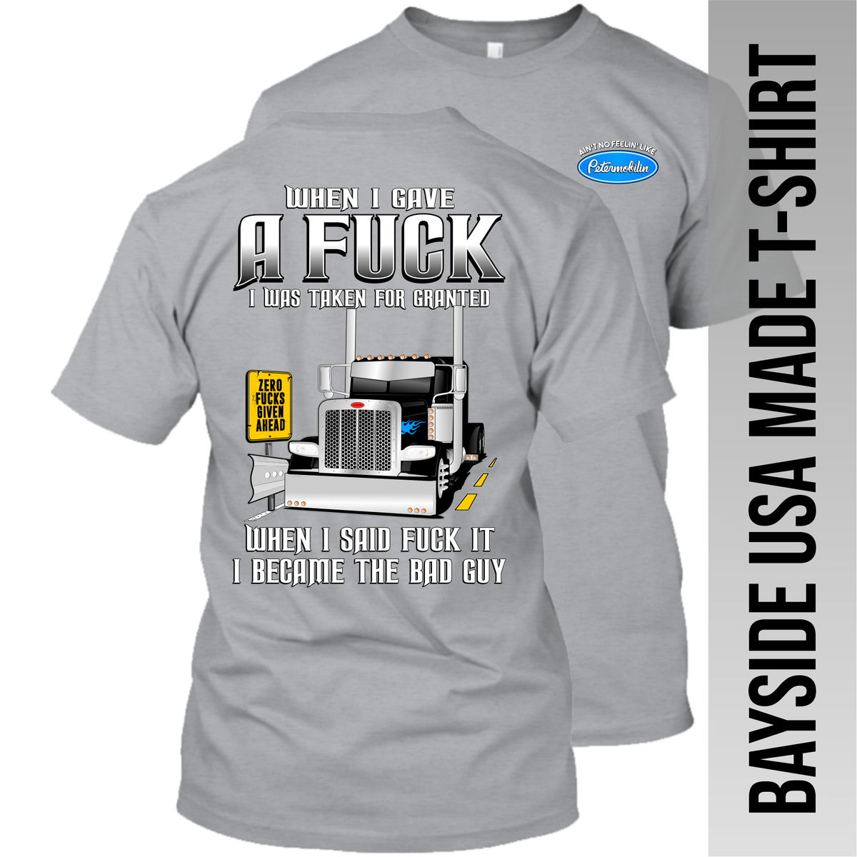 When I Gave Fuck - Peterbilt - Made in the USA Apparel