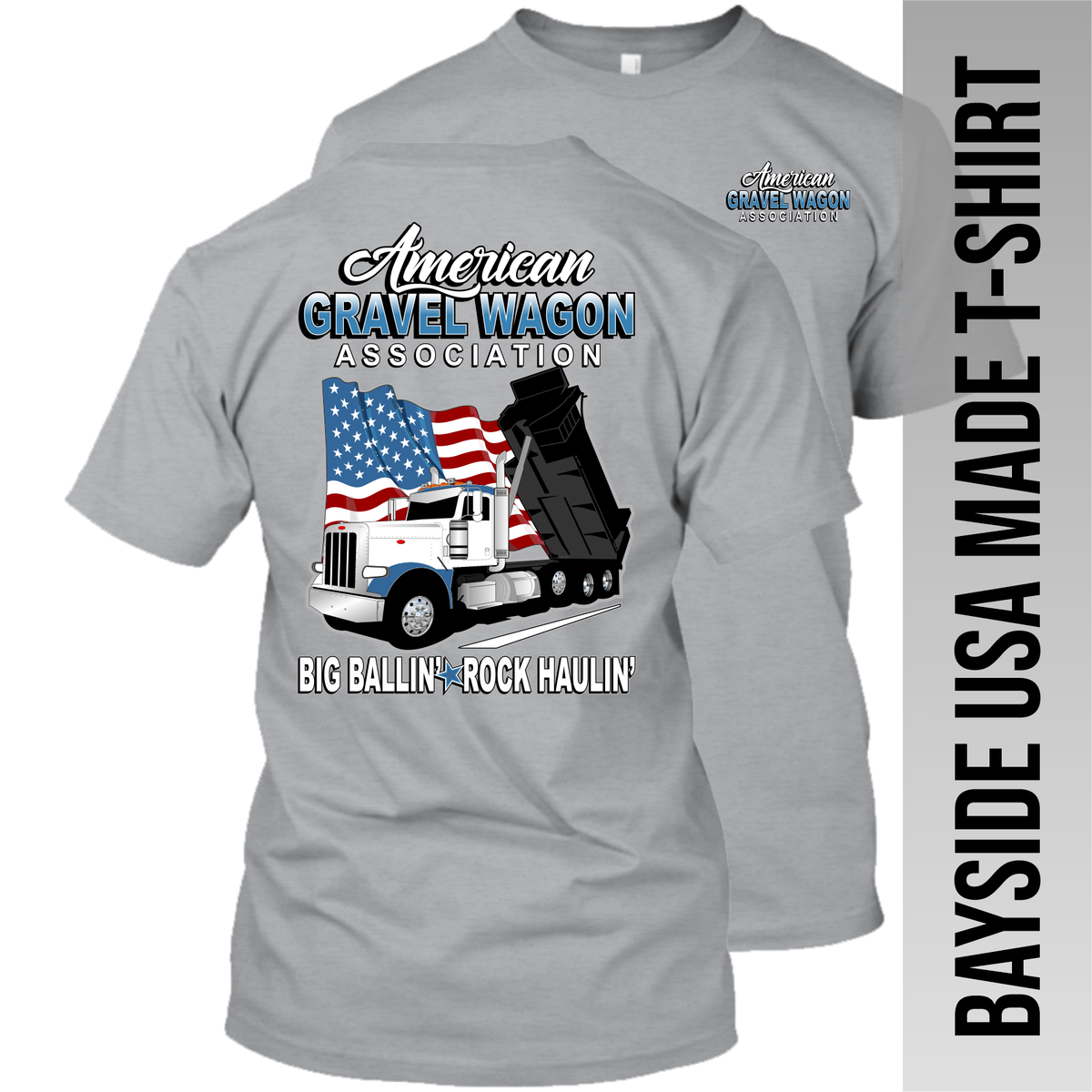American Gravel Wagon Association - Peterbilt Dump Truck - Made in the USA Apparel