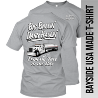 Big Ballin' Dairy Haulin' from the Titty to the City - Peterbilt - Made in the USA Apparel