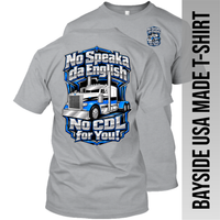 No Speaka da English No CDL for You - Peterbilt - Made in the USA Apparel
