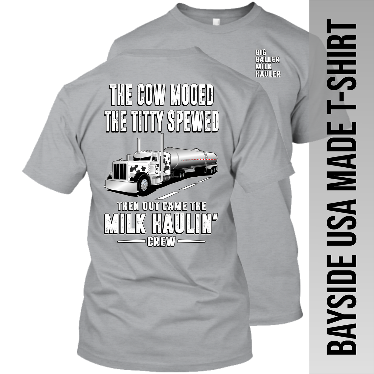 The Cow Mooed The Titty Spewed - Tanker Yanker - Peterbilt - Made in the USA Apparel