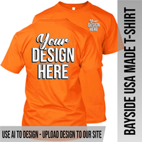 Your Text or Design Here - Left Chest & Back - Bayside Made in the USA Apparel