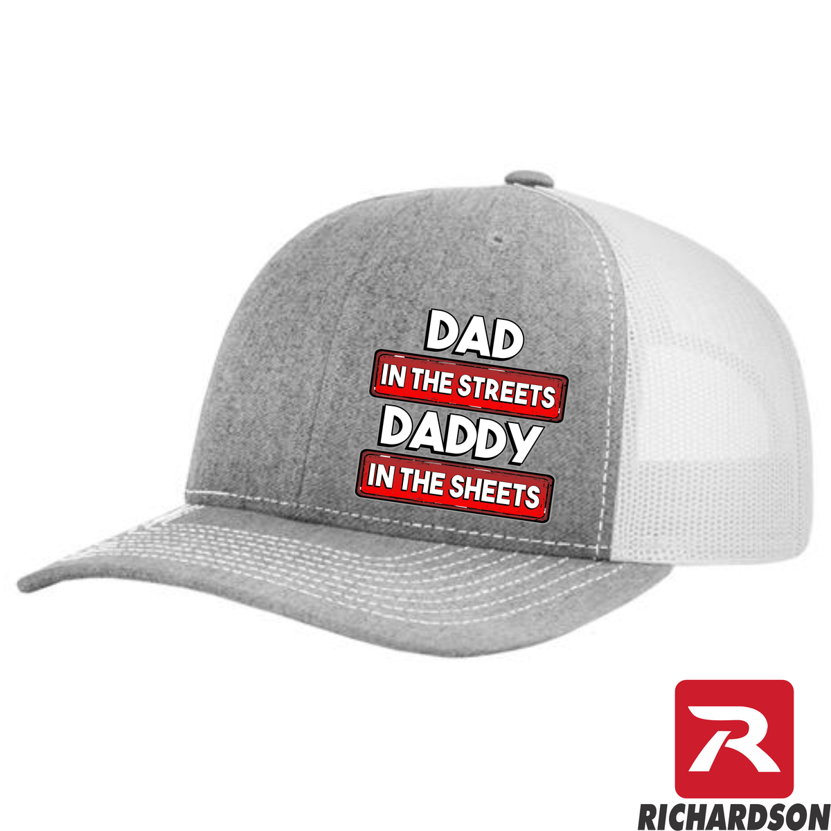 Dad in the Streets - Daddy in the Sheets - RICHARDSON 112 Hat  - Free Shipping