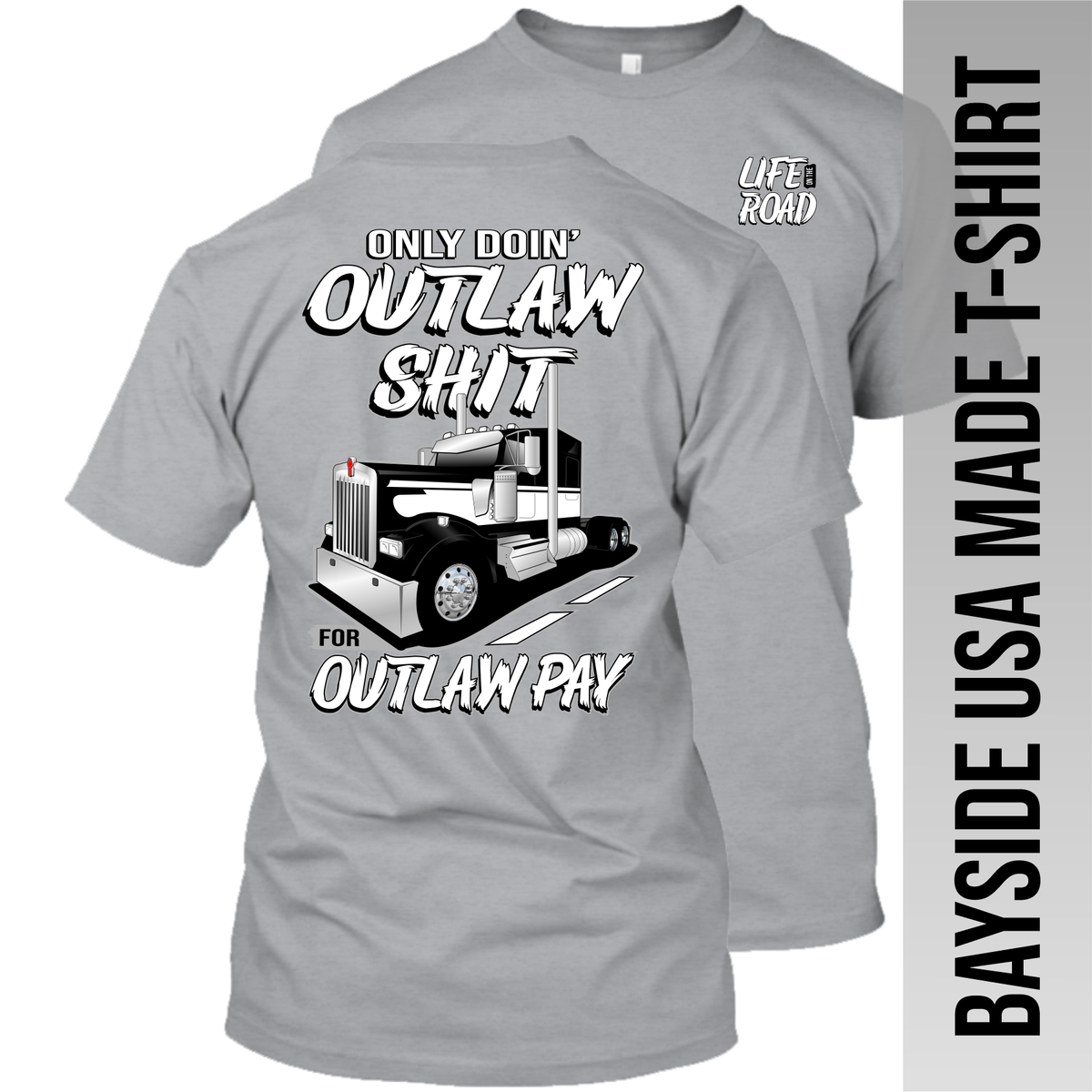 Only Doin' Outlaw Shit for Outlaw Pay - Kenworth - Made in the USA Apparel