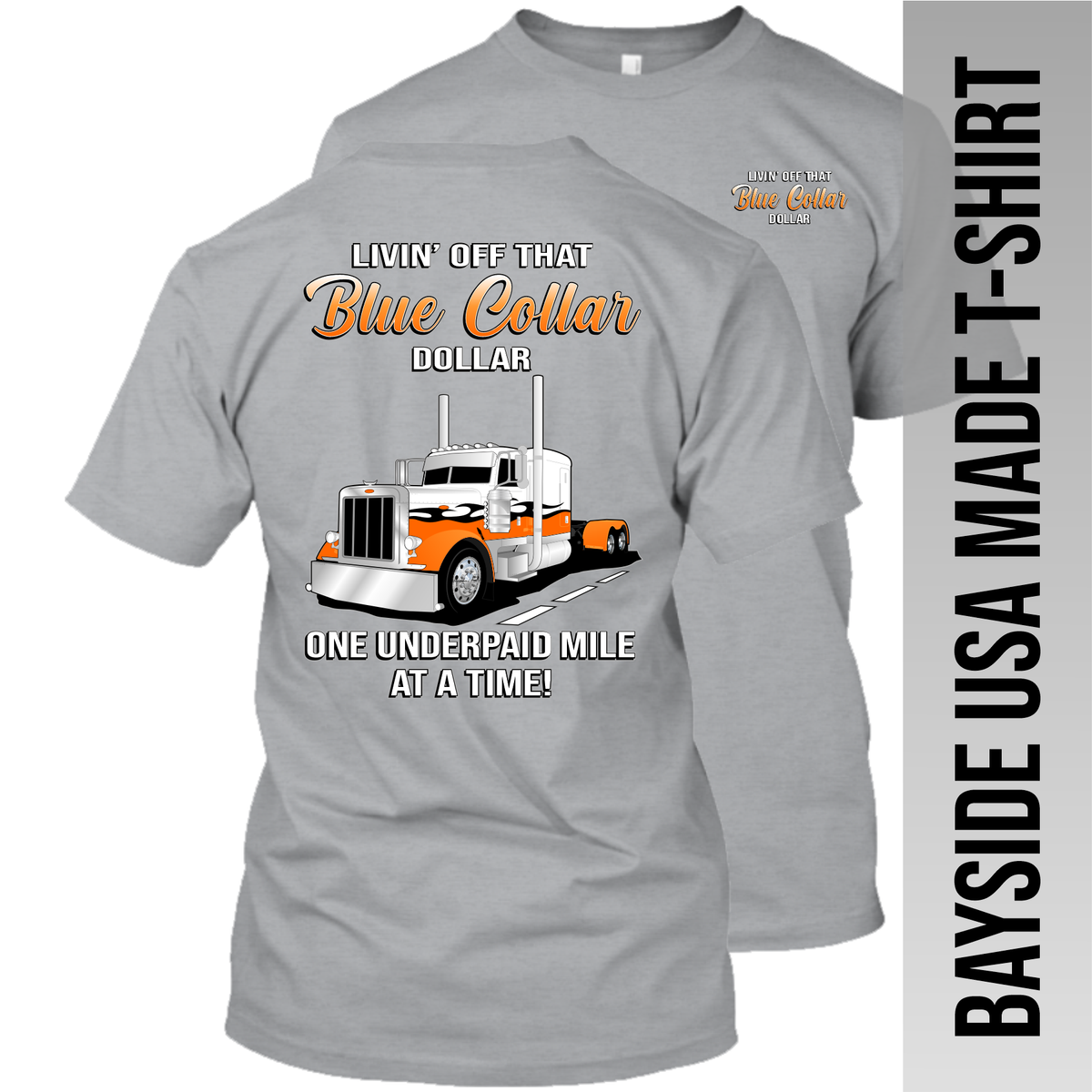 Blue Collar Dollar Peterbilt - Bayside Made in the USA T-Shirt