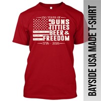 Guns, Titties, Beer & Freedom - 250 Years America - Free Shipping