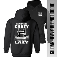 Drivin Like Crazy to Support the Lazy - Kenworth - Hoodie