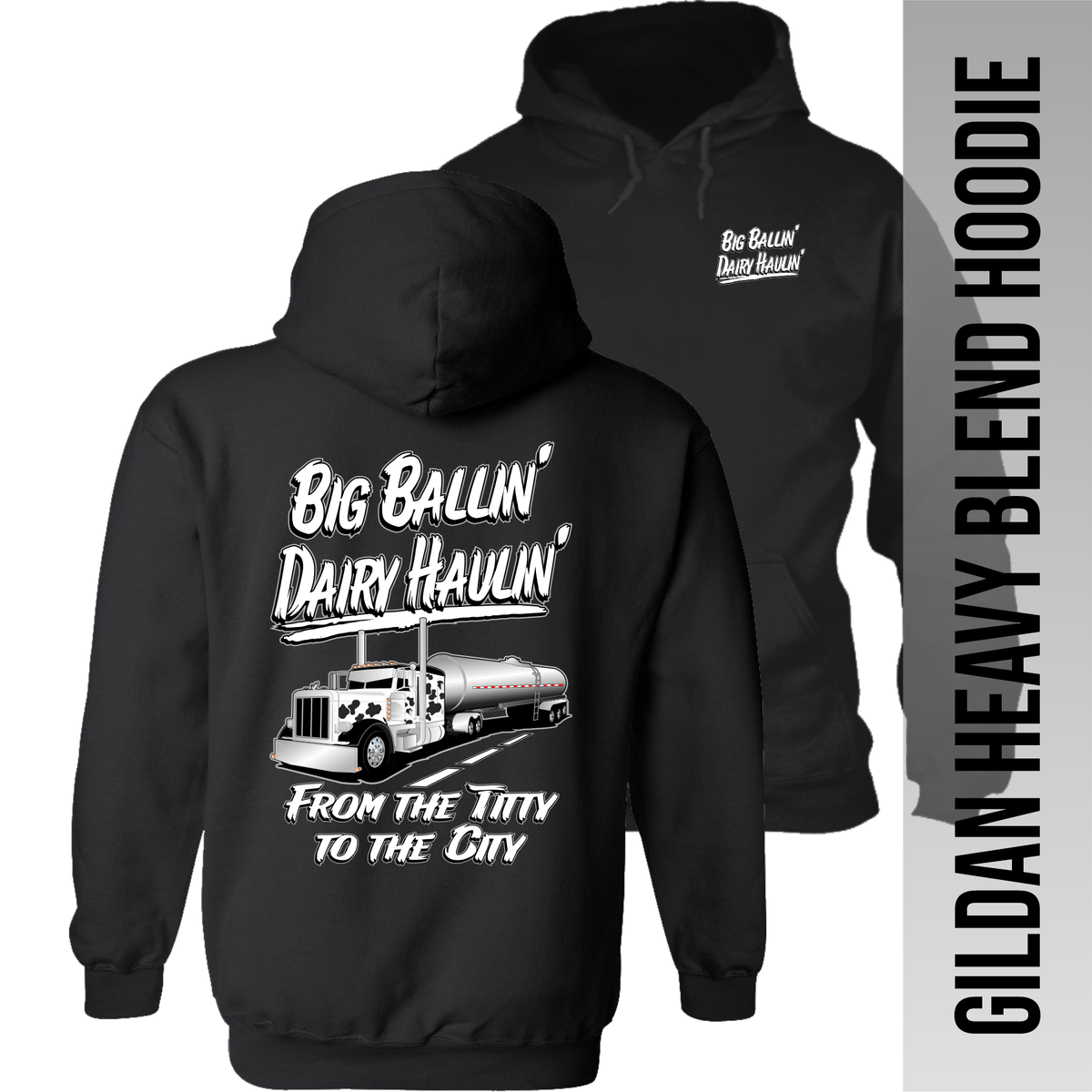 Big Ballin' Dairy Haulin' from the Titty to the City - Peterbilt - Hoodie