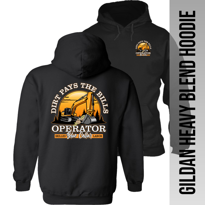 Dirt Pays the Bills  - Excavator - Hoodie