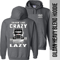 Drivin Like Crazy to Support the Lazy - Kenworth - Hoodie