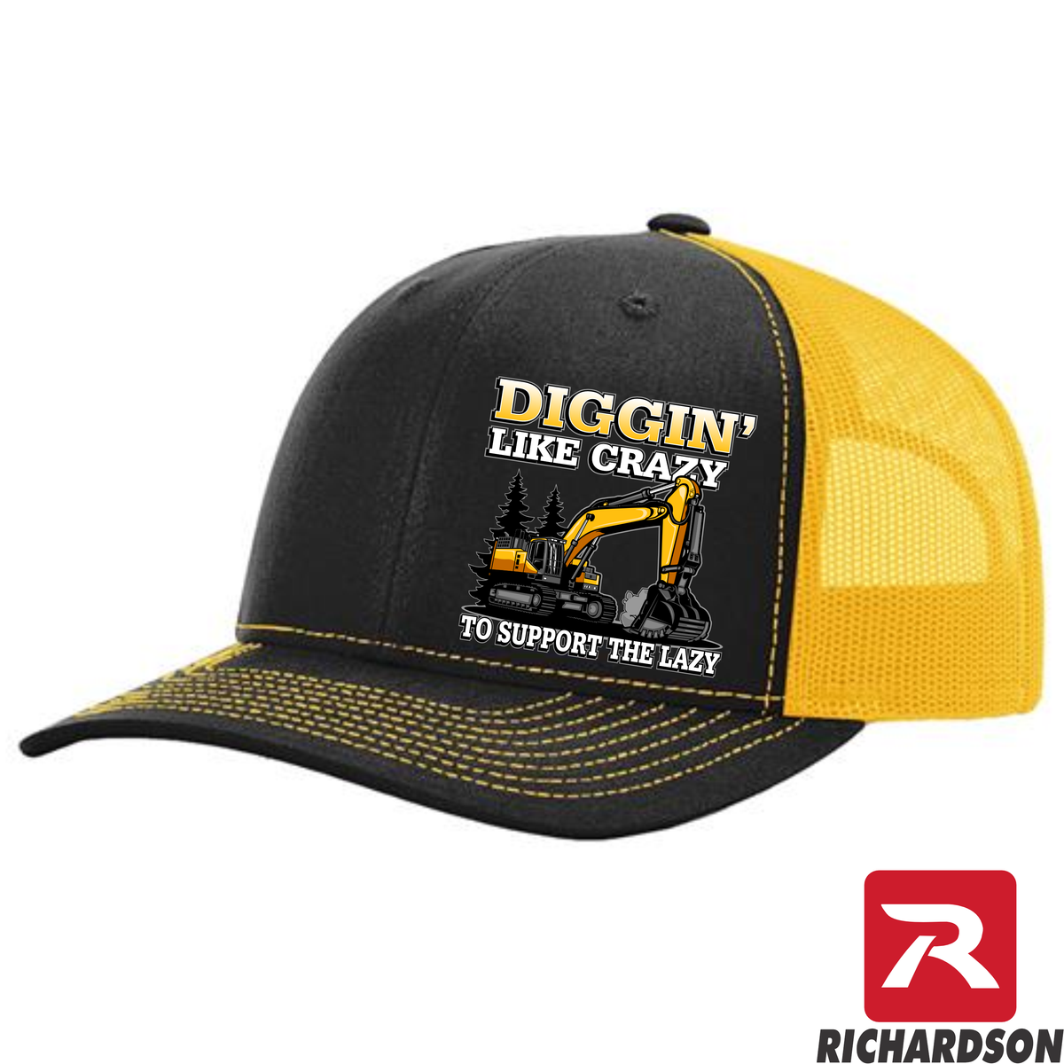 Diggin' Like Crazy to Support the Lazy  -RICHARDSON 112 - Excavator - Snapback Trucker Hat - Free Shipping