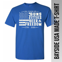 Guns, Titties, Beer & Freedom - 250 Years America - Free Shipping