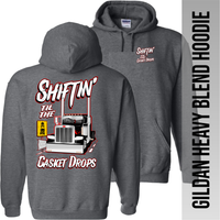 Shiftin' til the Casket Drops - Peterbilt - Hoodie