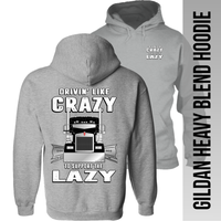 Drivin Like Crazy to Support the Lazy - Kenworth - Hoodie