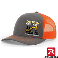 Diggin' Like Crazy to Support the Lazy  -RICHARDSON 112 - Excavator - Snapback Trucker Hat - Free Shipping