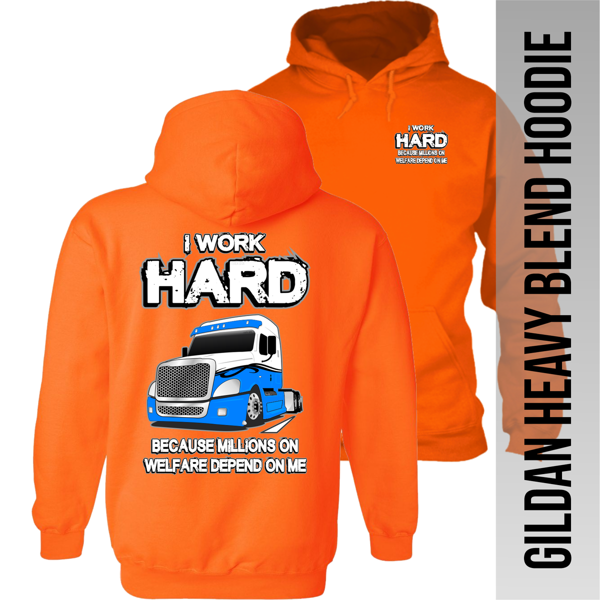 I Work Hard Because Millions on Welfare - Freightliner Cascadia - Hoodie