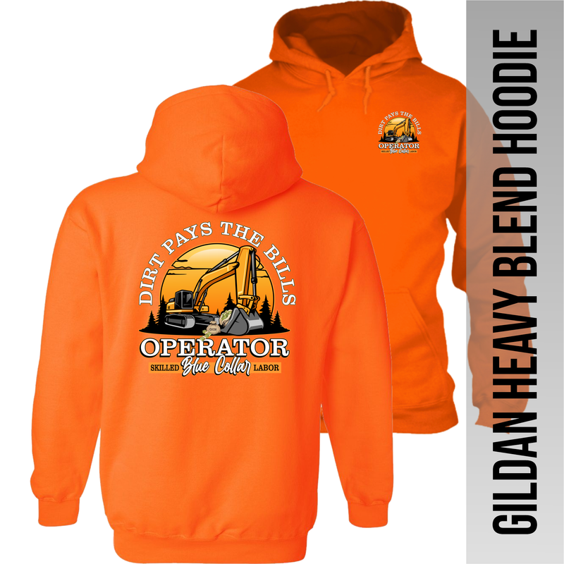Dirt Pays the Bills  - Excavator - Hoodie